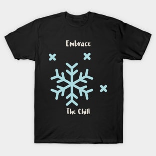 Embrace the Chill T-Shirt